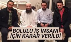Bolulu iş insanı için karar verildi