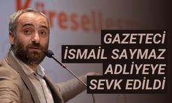Gazeteci İsmail Saymaz adliyeye sevk edildi