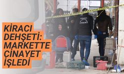 Kiracı dehşeti: Markette cinayet işledi
