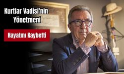 Kurtlar Vadisi'nin Yönetmeni Hayatını Kaybetti