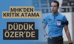 MHK’den kritik atama Düdük Özer’de