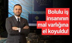 Bolulu İş İnsanı Muhittin Palazoğlu'nun mal varlığına el koyuldu