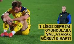 1.ligde deprem oyunculara sallayarak görevi bıraktı