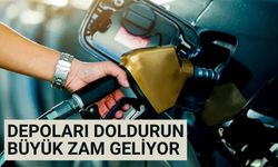 Depoları doldurun büyük zam geliyor