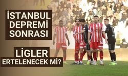 İstanbul depremi sonrası ligler ertelenecek mi?