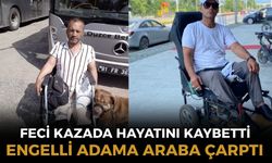 Otomobilin çarptığı engelli birey hayatını kaybetti