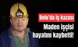 Bolu’da maden işçisi hayatını kaybetti