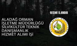 ALADAĞ ORMAN İŞLETME MÜDÜRLÜĞÜ SİLVİKÜLTÜR TEKNİK DANIŞMANLIK HİZMET ALIMI İŞİ