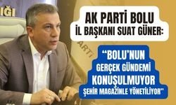 AK Parti Bolu İl Başkanı Suat Güner: “Bolu’nun gerçek gündemi konuşulmuyor, şehir magazinle yönetiliyor”