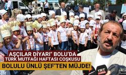 Aşçılar diyarı" Bolu’da Türk Mutfağı Haftası coşkusu Bolulu ünlü şef’ten müjde!