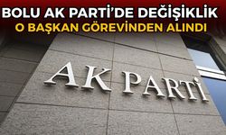 Bolu’da AK Parti’de başkan değişikliği!
