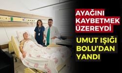 Bolu’da Tıp Mucizesi: 8 Saatlik Operasyonla Ayağını Kurtardı