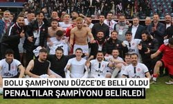 Bolu şampiyonu Düzce’de belli oldu penaltılar şampiyonu belirledi