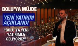 Bolu’da yeni yatırım yolda