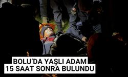 Bolu’da yaşlı adam 15 saat sonra bulundu