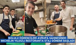 Bolulu öğrencileri Avrupa sahnesinde: Michelin yıldızlı restoranta staj dönemi başladı