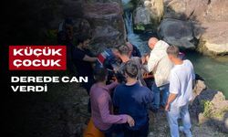 Küçük çocuk, girdiği derede boğuldu