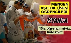 Mengen Aşçılık Lisesi öğrencileri isyanda: “Biz öğrenci miyiz, köle mi?”