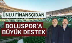 Ünlü finansçıdan Boluspor’a büyük destek