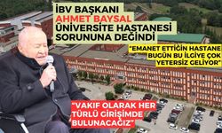 İBV Başkanı Baysal hastane sorununa değindi