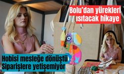 Bolu’da yürekleri ısıtacak hikaye hobisi mesleğe dönüştü siparişlere yetişemiyor