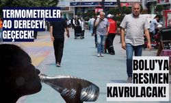 Bolu’ya Afrika sıcakları geliyor: Termometreler 40 dereceyi geçecek!