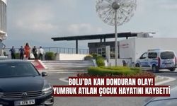 Bolu’da kan donduran olay! Yumruk atılan çocuk hayatını kaybetti