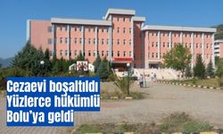 Cezaevi boşaltıldı yüzlerce hükümlü Bolu’ya geldi