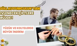 Evliliğe İlk Adımı Güll Kuyumculuk’ta Atın