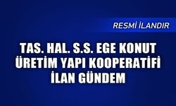 TAS. HAL. S.S. EGE KONUT ÜRETİM YAPI KOOPERATİFİ İLAN GÜNDEM