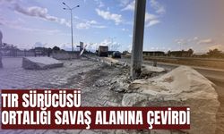 Tır sürücüsü ortalığı savaş alanına çevirdi