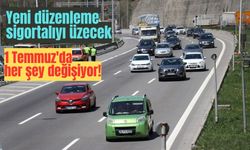 Yeni düzenleme sigortalıyı üzecek 1 Temmuz'da her şey değişiyor!