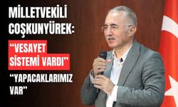Milletvekili Coşkunyürek, vesayet sisteminin AK Parti ile kalktığını söyledi