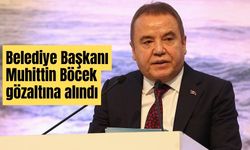 Belediye Başkanı Böcek gözaltına alındı