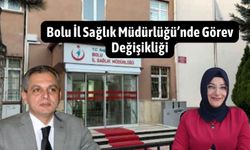 Bolu İl Sağlık Müdürlüğü’nde Görev Değişikliği
