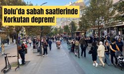 Bolu’da sabah saatlerinde korkutan deprem!