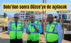 Bolu’dan sonra Düzce’ye de açılacak