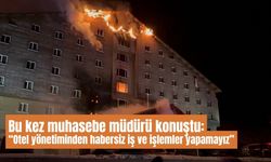 Bu kez muhasebe müdürü konuştu: “Otel yönetiminden habersiz iş ve işlemler yapamayız”