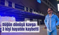 Düğün dönüşü kavga: 3 kişi hayatını kaybetti