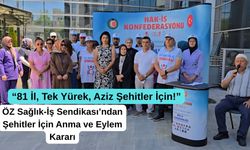 ÖZ Sağlık-İş Sendikası’ndan Şehitler İçin Anma ve Eylem Kararı