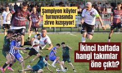 Şampiyon köyler turnuvasında zirve kızışıyor!