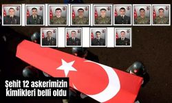 Şehit 12 askerimizin kimlikleri belli oldu