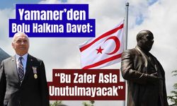Yamaner’den Bolu halkına davet: “Bu zafer asla unutulmayacak”