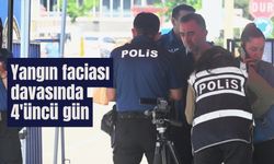 Yangın faciası davasında 4'üncü gün