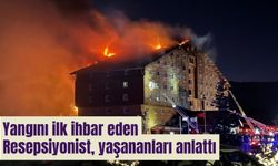 Yangını ilk ihbar eden resepsiyonist, yaşananları anlattı