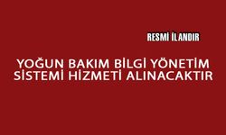 YOĞUN BAKIM BİLGİ YÖNETİM SİSTEMİ HİZMETİ ALINACAKTIR