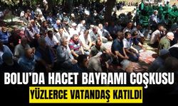 Mudurnu’da Hacet Bayramı coşkusu: Yüzlerce kişinin katılımıyla kutlandı