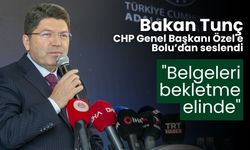 Bakan Tunç’tan CHP Genel Başkanı Özel'e, "Belgeleri bekletme elinde"