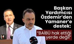 Başkan Yardımcısı Özdemir’den Yamaner’e destek: “BAİBÜ hak ettiği yerde değil”