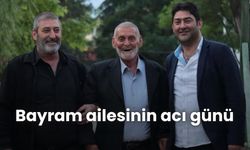Bayram ailesinin, acı günü